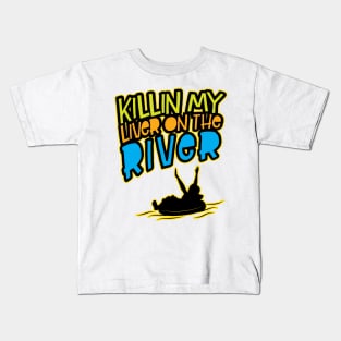 Killin' My Liver On The River' Funny Tubing Kids T-Shirt